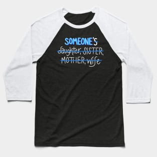 She Is Someone Baseball T-Shirt